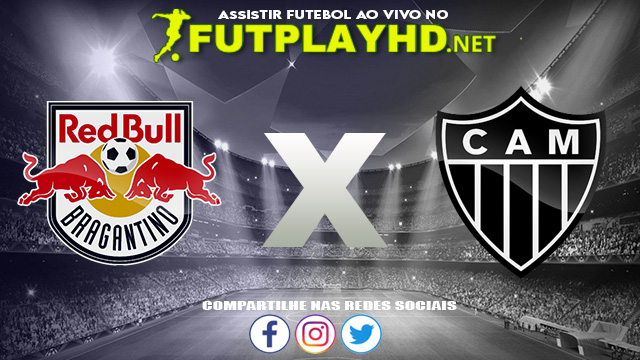 Assistir Red Bull Bragantino x Atlético Mineiro AO VIVO Online 11/05/2022