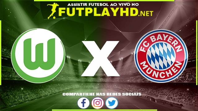 Assistir Wolfsburg x Bayern Munique AO VIVO Online 14/05/2022