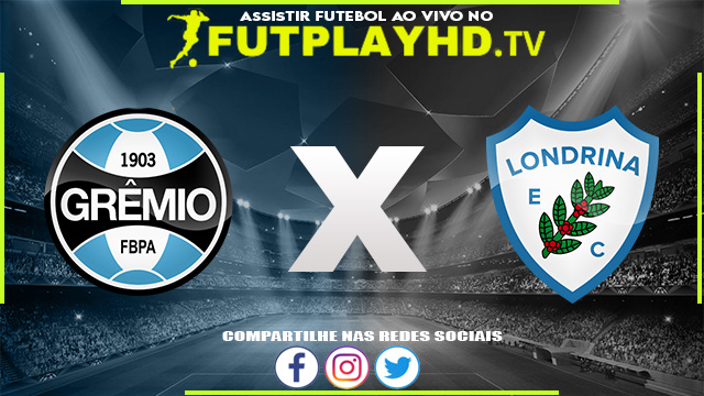 Assistir Grêmio x Londrina AO VIVO Online 28/06/2022