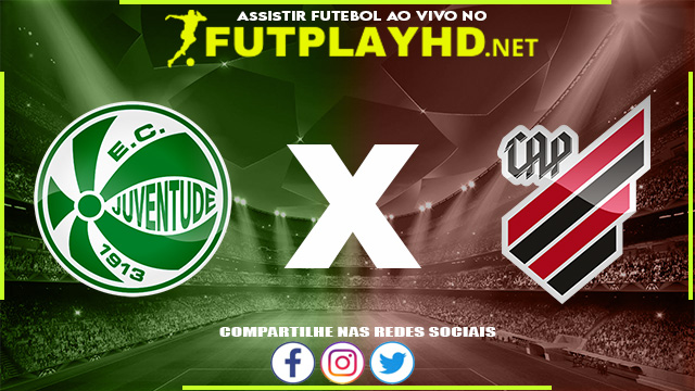 Assistir Juventude x Athletico PR AO VIVO Online 08/06/2022