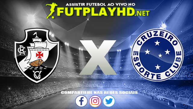 Assistir Vasco x Cruzeiro AO VIVO Online 12/06/2022