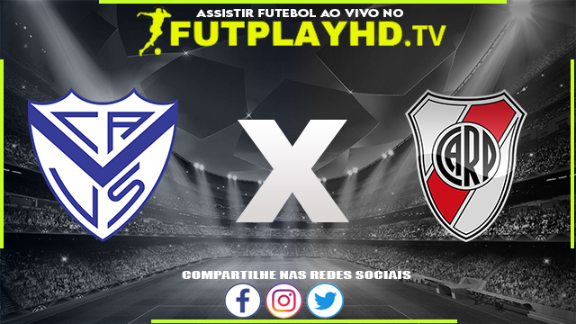 Assistir Vélez Sarsfield x River Plate AO VIVO Online 29/06/2022