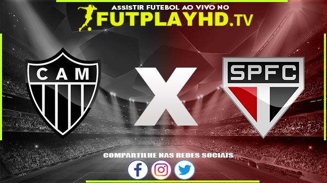 Assistir Atlético Mineiro x São Paulo AO VIVO Online 10/07/2022