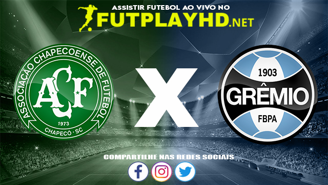 Assistir Chapecoense x Grêmio AO VIVO Online 26/07/2022