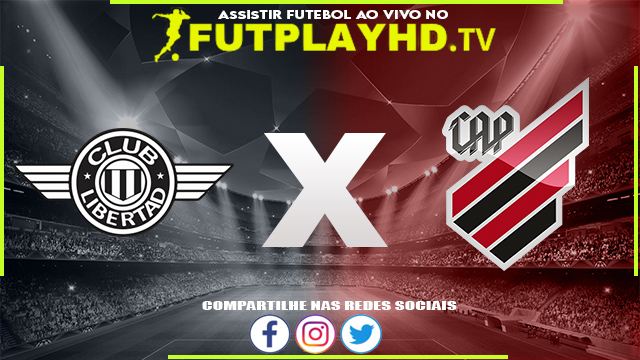 Assistir Libertad x Athletico PR AO VIVO Online 05/07/2022