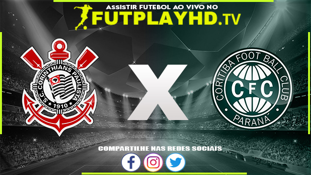 Assistir Corinthians x Coritiba AO VIVO Online 20/07/2022