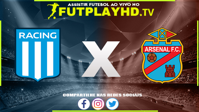 Assistir Racing x Arsenal de Sarandí AO VIVO Online HD 19/07/2022