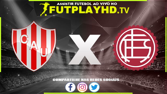 Assistir Unión de Santa Fe x Lanús AO VIVO Online 03/07/2022