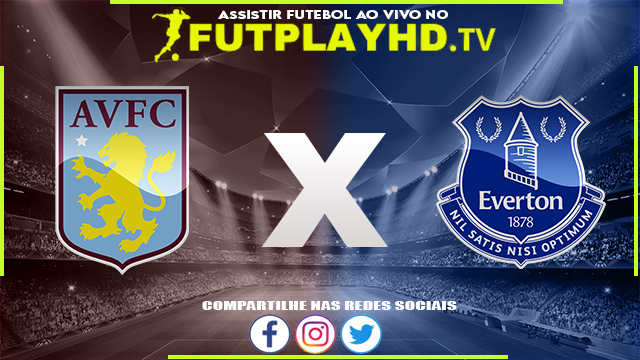 Assistir Aston Villa x Everton AO VIVO Online 13/08/2022