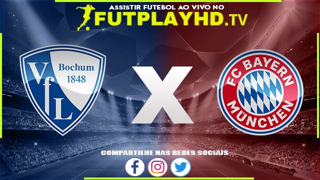 Assistir Bochum x Bayern Munique AO VIVO Online 21/08/2022