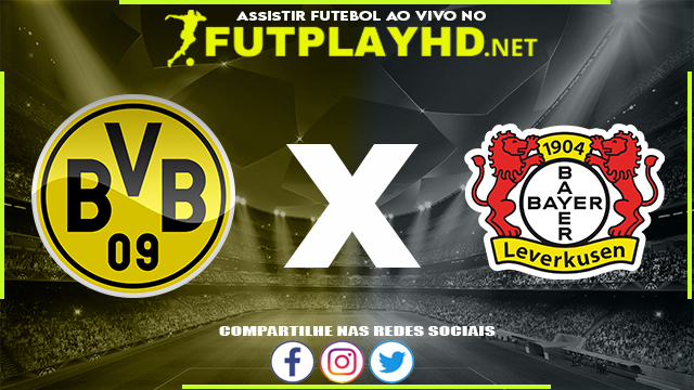 Assistir Borussia Dortmund x Bayer Leverkusen AO VIVO Online 06/08/2022