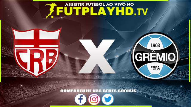 Assistir CRB x Grêmio AO VIVO Online 13/08/2022