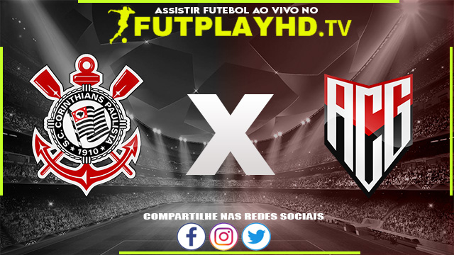 Assistir Corinthians x Atlético GO AO VIVO Online 17/08/2022