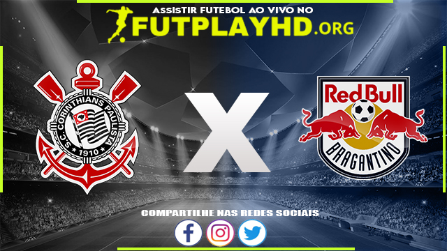 Assistir Corinthians x Red Bull Bragantino AO VIVO Online 29/08/2022