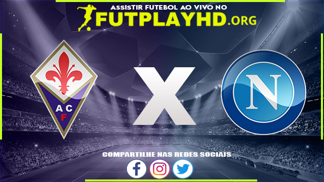 Assistir Fiorentina x Napoli AO VIVO Online 28/08/2022