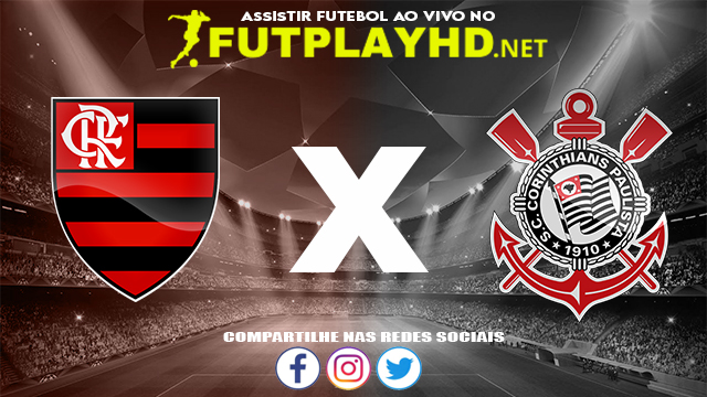 Assistir Flamengo x Corinthians AO VIVO Online 09/08/2022