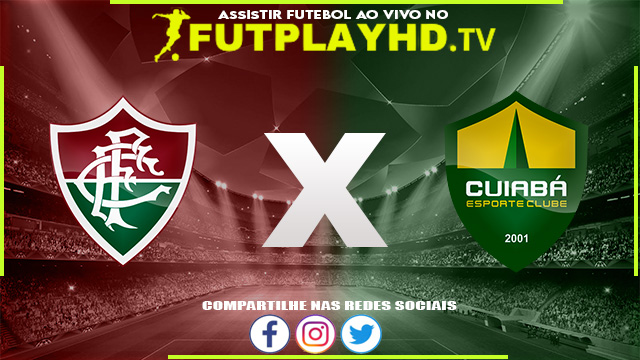 Assistir Fluminense x Cuiabá AO VIVO Online 07/08/2022