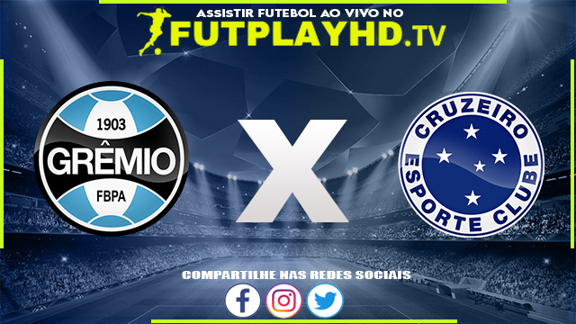 Assistir Grêmio x Cruzeiro AO VIVO Online 21/08/2022