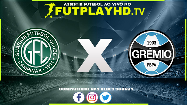 Assistir Guarani x Grêmio AO VIVO Online 05/08/2022