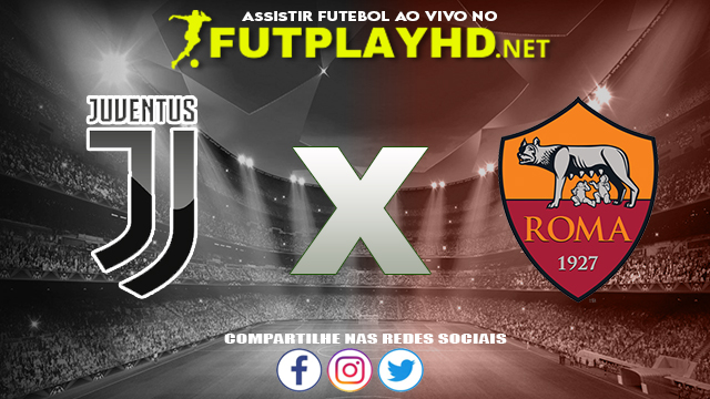 Assistir Juventus x Roma AO VIVO Online 27/08/2022