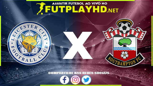 Assistir Leicester x Southampton AO VIVO Online 20/08/2022