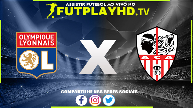 Assistir Lyon x Ajaccio AO VIVO Online 05/08/2022