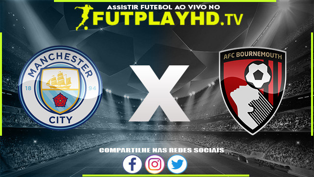 Assistir Manchester City x Bournemouth AO VIVO Online 13/08/2022