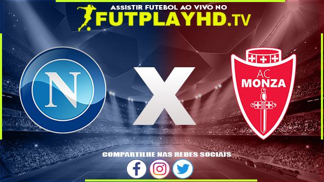 Assistir Napoli x Monza AO VIVO Online 21/08/2022