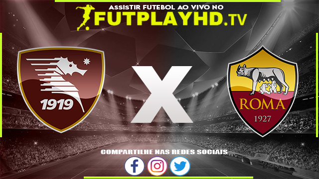 Assistir Salernitana x Roma AO VIVO Online 14/08/2022