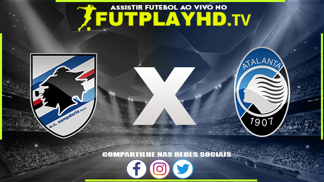 Assistir Sampdoria x Atalanta AO VIVO Online 13/08/2022