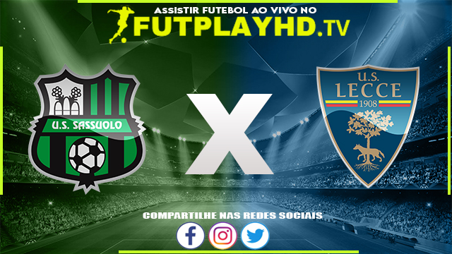 Assistir Sassuolo x Lecce AO VIVO Online 20/08/2022