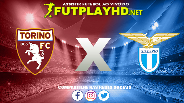 Assistir Torino x Lazio AO VIVO Online 20/08/2022