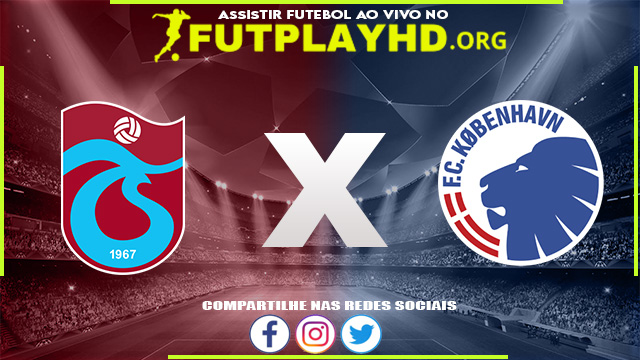 Assistir Trabzonspor x Copenhaga AO VIVO Online 24/08/2022