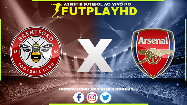 Assistir Brentford x Arsenal AO VIVO Online 18/09/2022