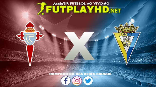 Assistir Celta de Vigo x Cadiz AO VIVO Online 02/09/2022