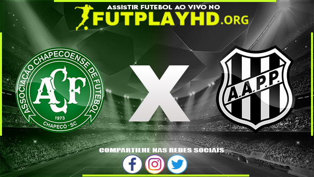 Assistir Chapecoense x Ponte Preta AO VIVO Online 03/09/2022