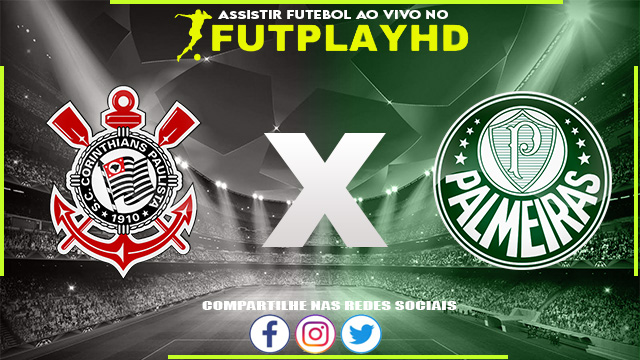 Assistir Corinthians x Palmeiras AO VIVO Online 21/09/2022