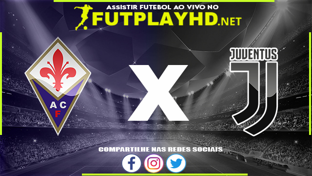 Assistir Fiorentina x Juventus AO VIVO Online 03/09/2022