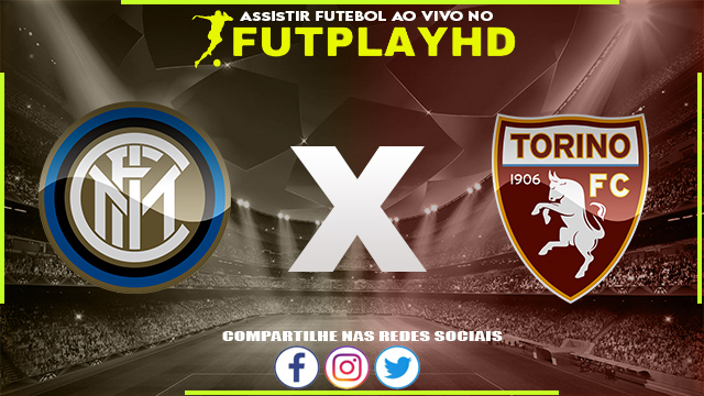 Assistir Inter de Milão x Torino Ao Vivo Online HD 10/09/2022