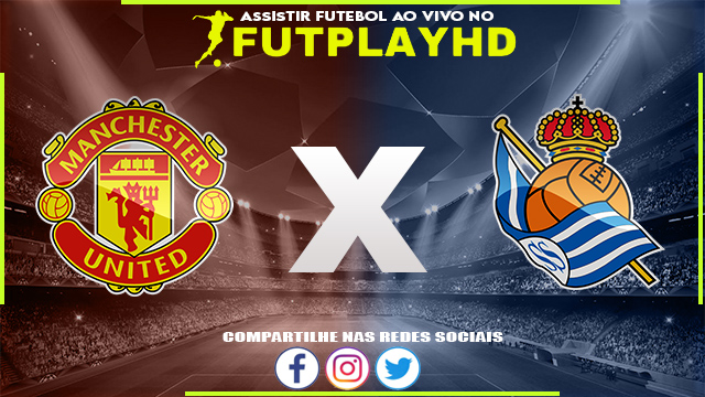 Assistir Manchester United x Real Sociedad Ao Vivo Online HD 08/09/2022