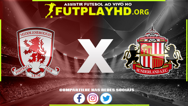 Assistir Middlesbrough x Sunderland AO VIVO Online 05/09/2022