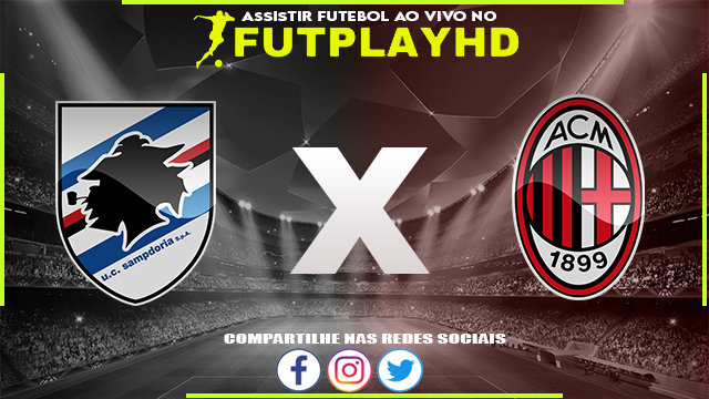 Assistir Sampdoria x Milan Ao Vivo Online HD 10/09/2022