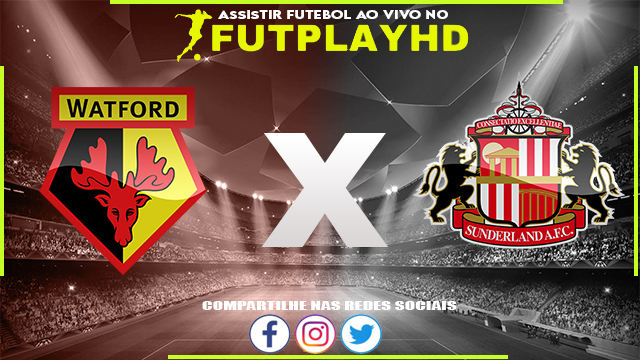 Assistir Watford x Sunderland AO VIVO Online 17/09/2022