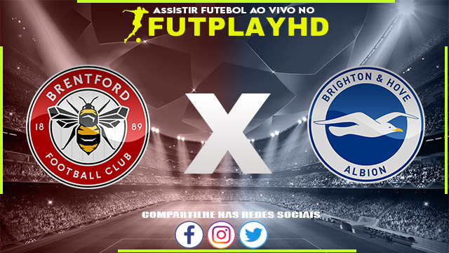 Assistir Brentford x Brighton AO VIVO Online 14/10/2022 Grátis