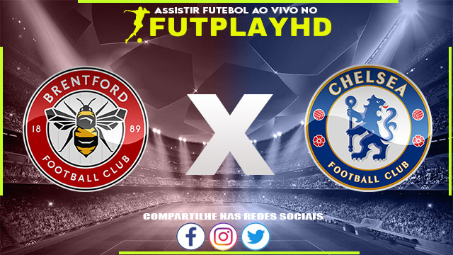 Assistir Brentford x Chelsea AO VIVO Online 19/10/2022 Grátis