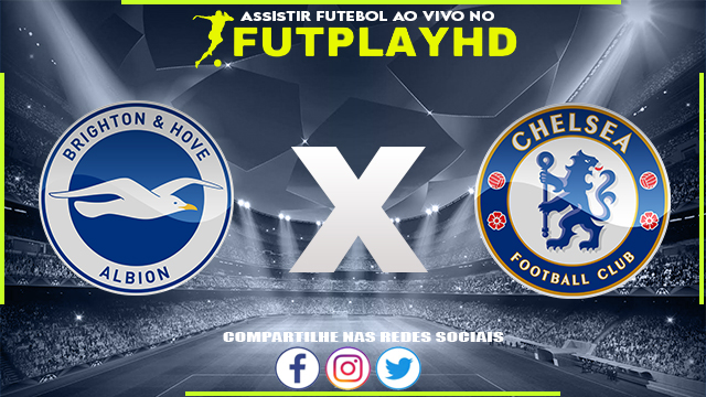 Assistir Brighton x Chelsea AO VIVO Online 29/10/2022 Grátis