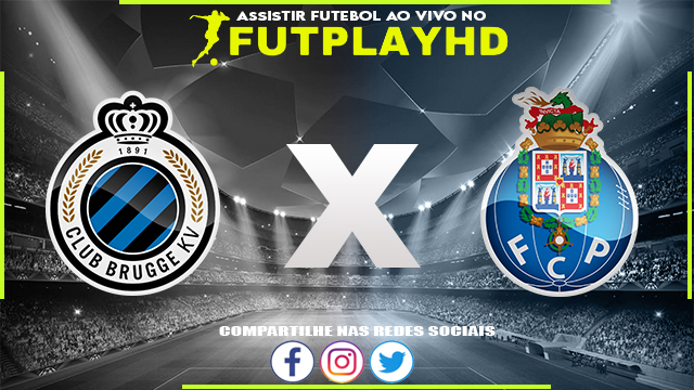 Assistir Club Brugge x Porto AO VIVO Online 26/10/2022 Grátis