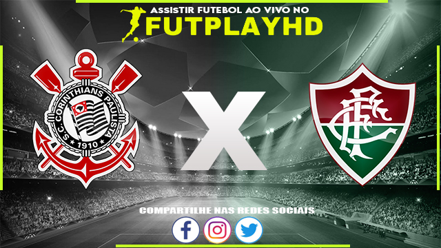 Assistir Corinthians x Fluminense AO VIVO Online 26/10/2022 Grátis