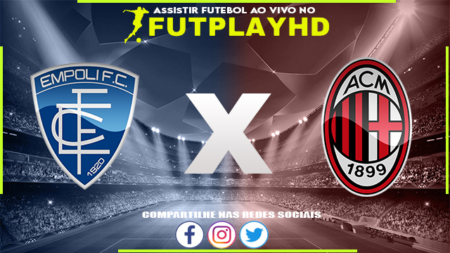 Assistir Empoli x Milan AO VIVO Online 01/10/2022