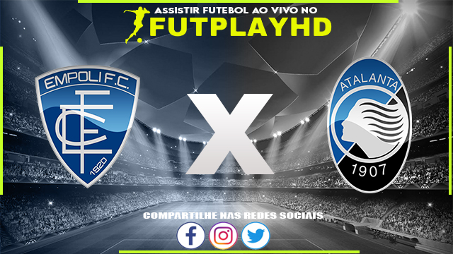 Assistir Empoli x Atalanta AO VIVO Online 30/10/2022 Grátis